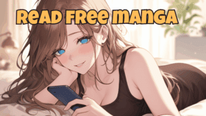 Girl reading manga on phone with text overlay: "Read Free Manga" for Where to Read Manga free article