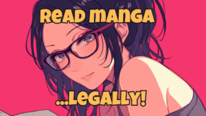 Girl with glasses reading manga with text overlay: "Read Manga... Legally!" for Where to Read Manga Legally article