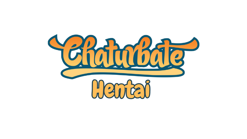Chaturbate Hentai